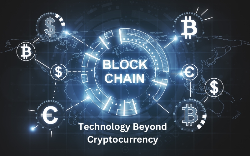 Blockchain Technology: Beyond Cryptocurrency