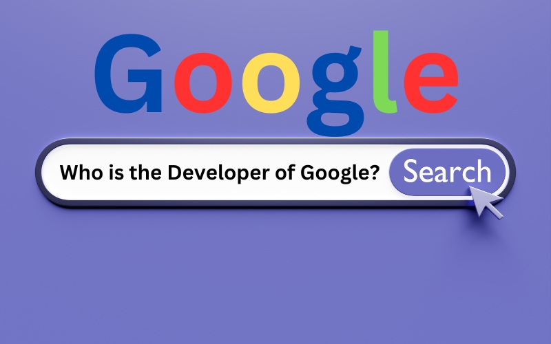 Who is the Developer of Google