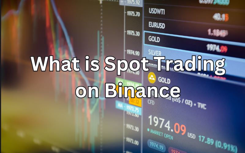 What is Spot Trading on Binance