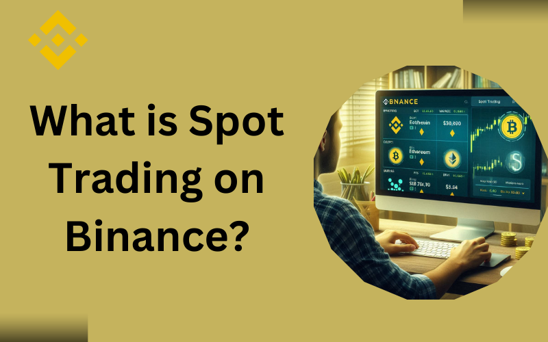 What is Spot Trading on Binance